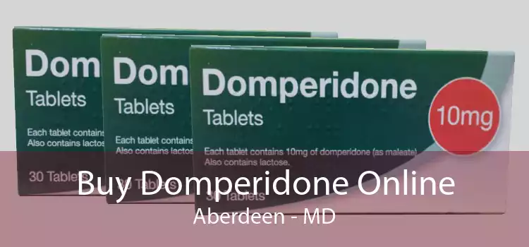 Buy Domperidone Online Aberdeen - MD