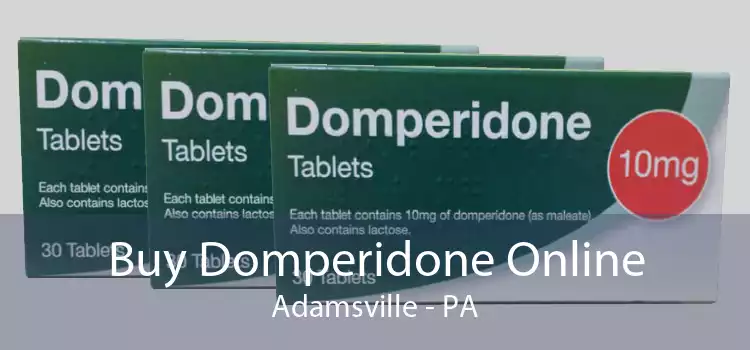Buy Domperidone Online Adamsville - PA