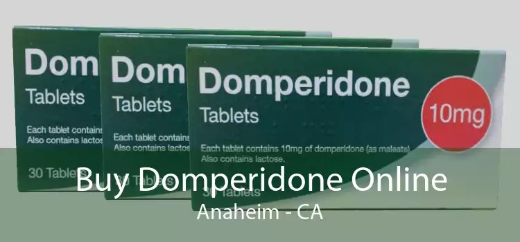 Buy Domperidone Online Anaheim - CA