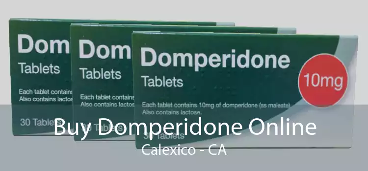 Buy Domperidone Online Calexico - CA