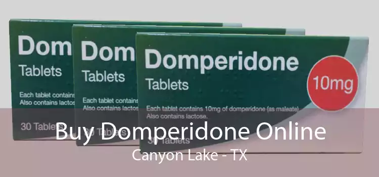 Buy Domperidone Online Canyon Lake - TX