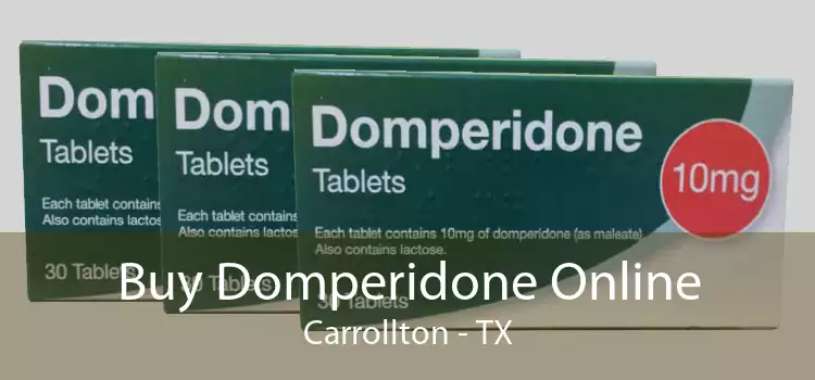 Buy Domperidone Online Carrollton - TX