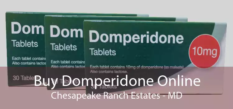 Buy Domperidone Online Chesapeake Ranch Estates - MD