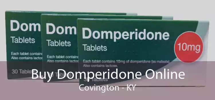 Buy Domperidone Online Covington - KY