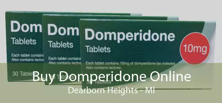 Buy Domperidone Online Dearborn Heights - MI
