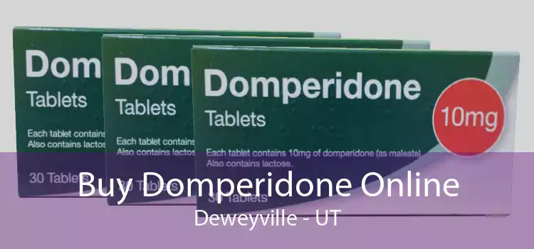 Buy Domperidone Online Deweyville - UT