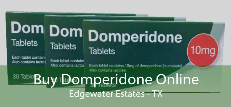 Buy Domperidone Online Edgewater Estates - TX