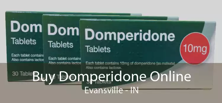 Buy Domperidone Online Evansville - IN