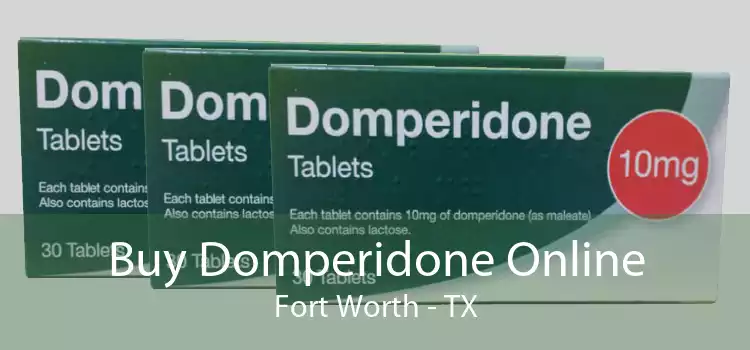 Buy Domperidone Online Fort Worth - TX