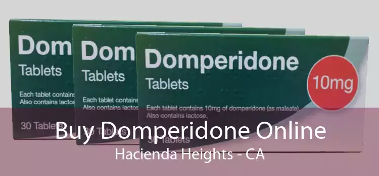 Buy Domperidone Online Hacienda Heights - CA