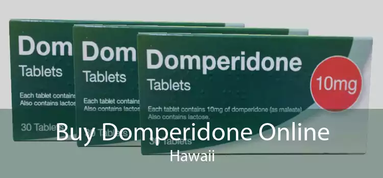 Buy Domperidone Online Hawaii