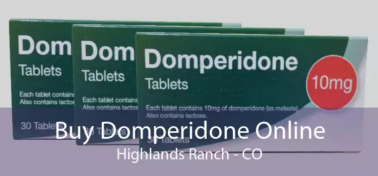 Buy Domperidone Online Highlands Ranch - CO