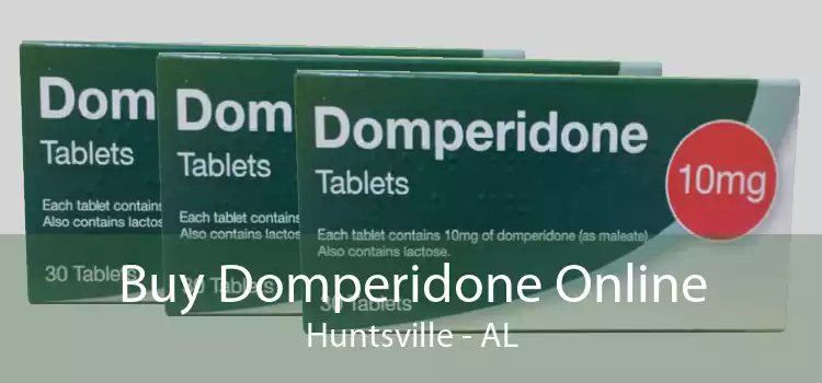 Buy Domperidone Online Huntsville - AL