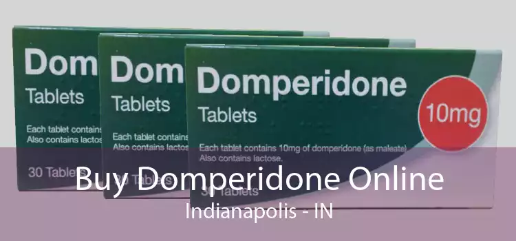 Buy Domperidone Online Indianapolis - IN