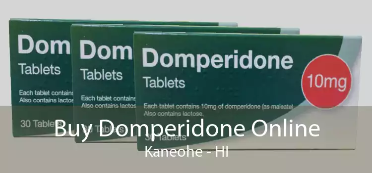 Buy Domperidone Online Kaneohe - HI