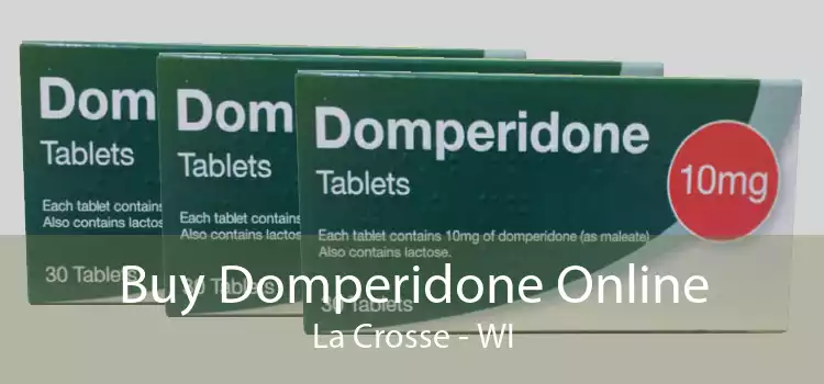 Buy Domperidone Online La Crosse - WI