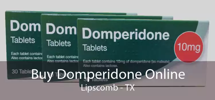 Buy Domperidone Online Lipscomb - TX