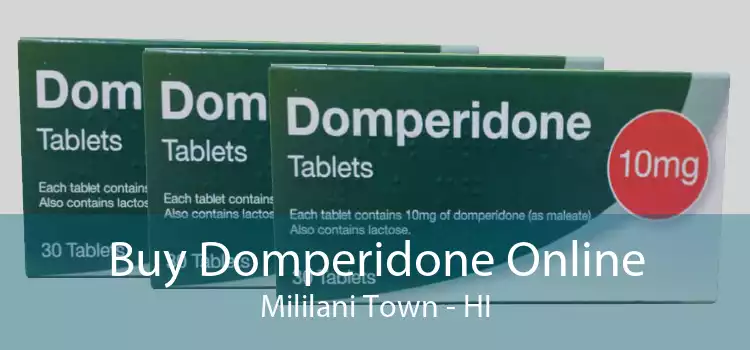 Buy Domperidone Online Mililani Town - HI
