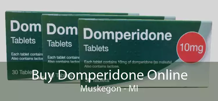 Buy Domperidone Online Muskegon - MI