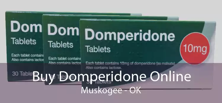 Buy Domperidone Online Muskogee - OK