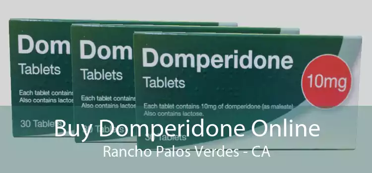 Buy Domperidone Online Rancho Palos Verdes - CA