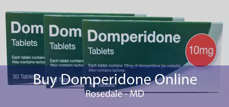 Buy Domperidone Online Rosedale - MD