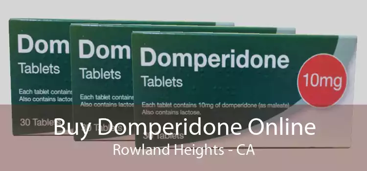 Buy Domperidone Online Rowland Heights - CA