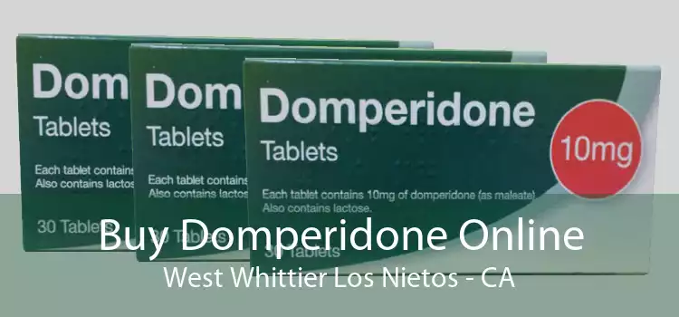 Buy Domperidone Online West Whittier Los Nietos - CA